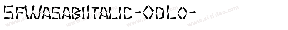 SfWasabiItalic-0dLo字体转换 SfWasabiItalic-0dLo字体转换