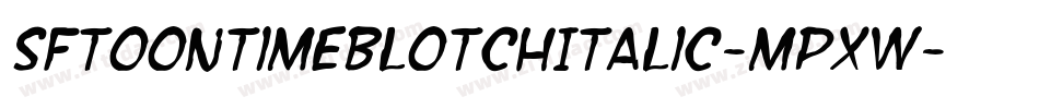SfToontimeBlotchItalic-Mpxw字体转换 SfToontimeBlotchItalic-Mpxw字体转换