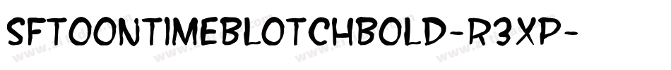 SfToontimeBlotchBold-r3Xp字体转换 SfToontimeBlotchBold-r3Xp字体转换