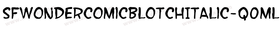SfWonderComicBlotchItalic-q0ml字体转换 SfWonderComicBlotchItalic-q0ml字体转换