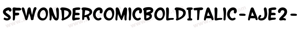 SfWonderComicBoldItalic-AJE2字体转换