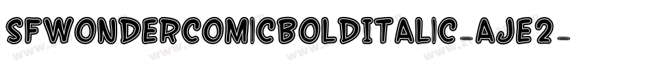 SfWonderComicBoldItalic-AJE2字体转换