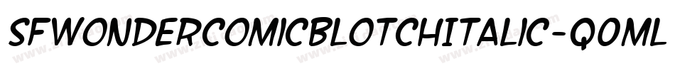 SfWonderComicBlotchItalic-q0ml字体转换 SfWonderComicBlotchItalic-q0ml字体转换