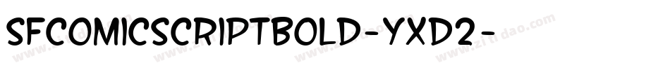 SfComicScriptBold-YXD2字体转换 SfComicScriptBold-YXD2字体转换