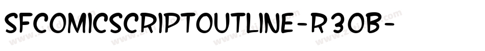 SfComicScriptOutline-r3oB字体转换 SfComicScriptOutline-r3oB字体转换