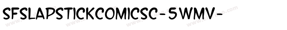 SfSlapstickComicSc-5WmV字体转换 SfSlapstickComicSc-5WmV字体转换