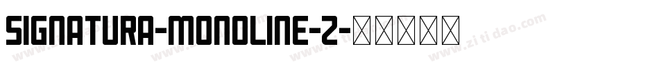 Signatura-Monoline-2字体转换