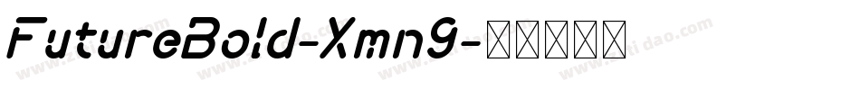 FutureBold-Xmn9字体转换 FutureBold-Xmn9字体转换