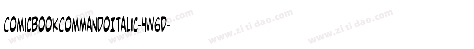 ComicBookCommandoItalic-4w6D字体转换 ComicBookCommandoItalic-4w6D字体转换