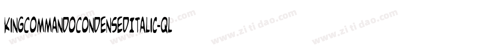 KingCommandoCondensedItalic-qlnl字体转换 KingCommandoCondensedItalic-qlnl字体转换