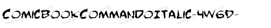 ComicBookCommandoItalic-4w6D字体转换 ComicBookCommandoItalic-4w6D字体转换