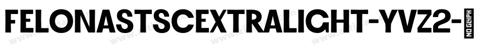 FelonaStScExtraLight-yvz2字体转换