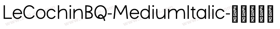 LeCochinBQ-MediumItalic字体转换
