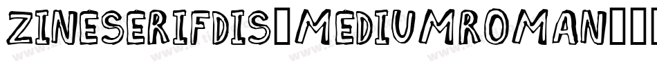 ZineSerifDis-MediumRoman字体转换