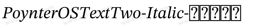 PoynterOSTextTwo-Italic字体转换