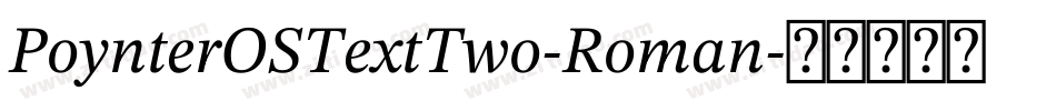 PoynterOSTextTwo-Roman字体转换