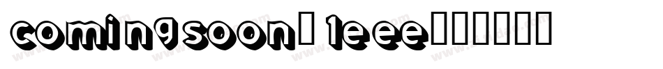 ComingSoon-1eEe字体转换