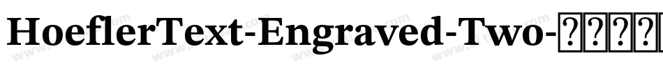 HoeflerText-Engraved-Two字体转换 HoeflerText-Engraved-Two字体转换