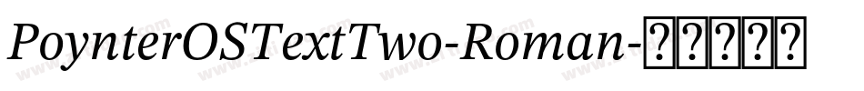 PoynterOSTextTwo-Roman字体转换