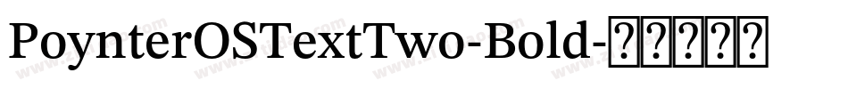 PoynterOSTextTwo-Bold字体转换