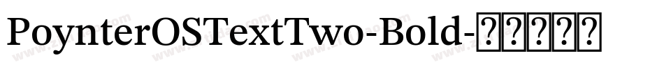 PoynterOSTextTwo-Bold字体转换