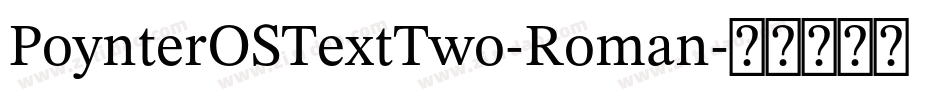 PoynterOSTextTwo-Roman字体转换