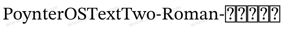 PoynterOSTextTwo-Roman字体转换