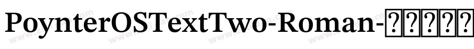 PoynterOSTextTwo-Roman字体转换
