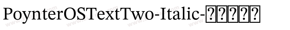 PoynterOSTextTwo-Italic字体转换