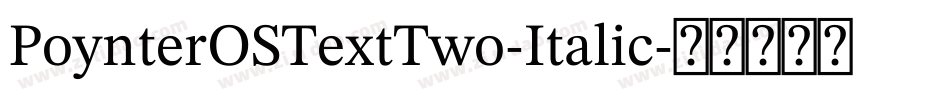 PoynterOSTextTwo-Italic字体转换