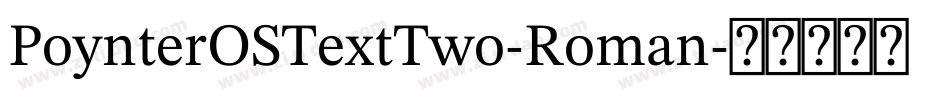 PoynterOSTextTwo-Roman字体转换