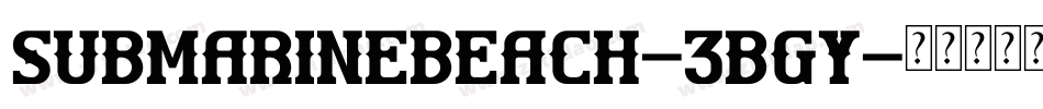 SubmarineBeach-3BGy字体转换