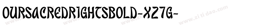 OurSacredRightsBold-XZ7g字体转换