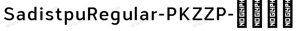 SadistpuRegular-PKZZP字体转换