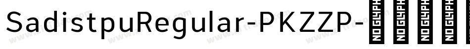 SadistpuRegular-PKZZP字体转换
