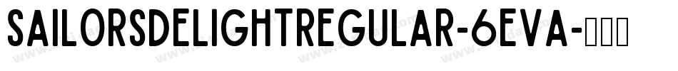SailorsDelightRegular-6EVA字体转换