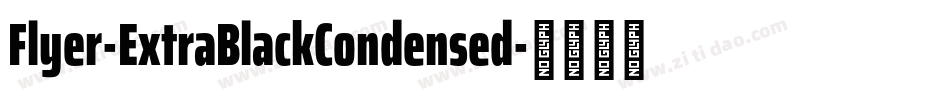 Flyer-ExtraBlackCondensed字体转换