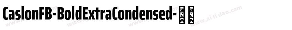 CaslonFB-BoldExtraCondensed字体转换