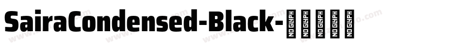SairaCondensed-Black字体转换