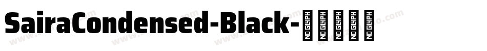 SairaCondensed-Black字体转换