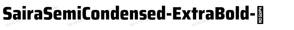 SairaSemiCondensed-ExtraBold字体转换