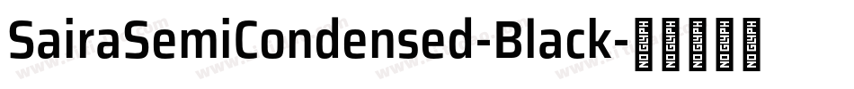 SairaSemiCondensed-Black字体转换