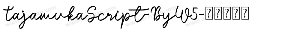 TajamukaScript-ByW5字体转换
