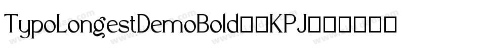 TypoLongestDemoBold-8KPJ字体转换 TypoLongestDemoBold-8KPJ字体转换