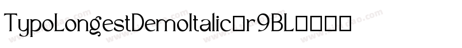 TypoLongestDemoItalic-r9BL字体转换