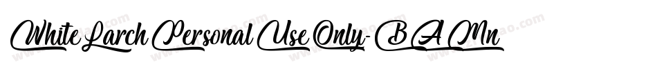 WhiteLarchPersonalUseOnly-BAMn字体转换