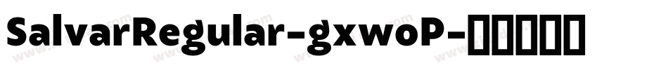 SalvarRegular-gxwoP字体转换