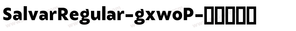 SalvarRegular-gxwoP字体转换