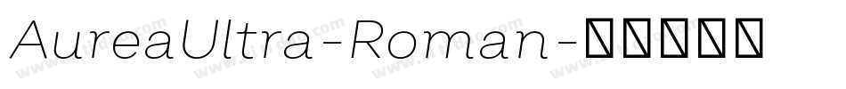 AureaUltra-Roman字体转换