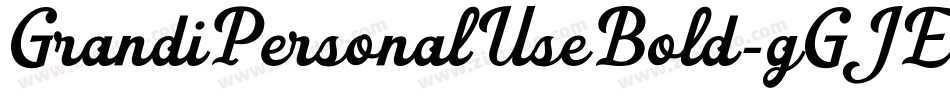 GrandiPersonalUseBold-gGJE字体转换 GrandiPersonalUseBold-gGJE字体转换
